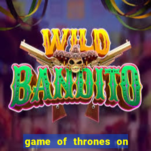 game of thrones on google drive